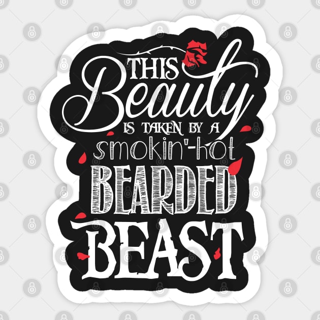 This Beauty is Taken by a Smokin'-Hot Bearded Beast Sticker by KsuAnn